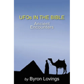 UFO's in the Bible: Ancient Encounters