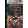 Samoan House Building, Cooking, and Tattooing