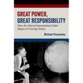 Great Power, Great Responsibility: How the Liberal International Order Shapes Us Foreign Policy