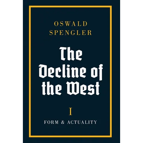 The Decline of the West: Form and Actuality