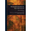 Benjamin Franklin, Self-Revealed