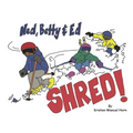 Ned, Betty & Ed Shred!