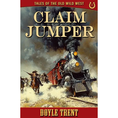 Claim Jumper: Tales of the Old Wild West - Book 1