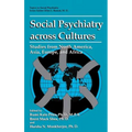 Social Psychiatry Across Cultures: Studies from North America, Asia, Europe, and Africa