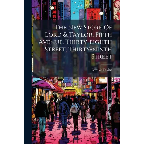 The New Store Of Lord & Taylor, Fifth Avenue, Thirty-eighth Street, Thirty-ninth Street
