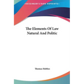 The Elements Of Law Natural And Politic