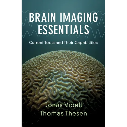 Brain Imaging Essentials: Current Tools and Their Capabilities