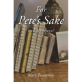 For Pete's Sake: and mine too!