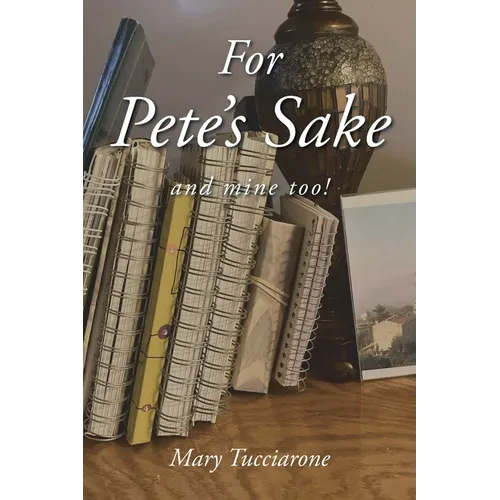 For Pete's Sake: and mine too!
