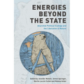 Energies Beyond the State: Anarchist Political Ecology and the Liberation of Nature