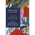 Ambivalent Activism: Working with Contradiction, Hesitation and Doubt for Social Change
