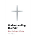 Understanding the Faith: And the Challenges of Today