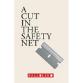 A Cut in the Safety Net