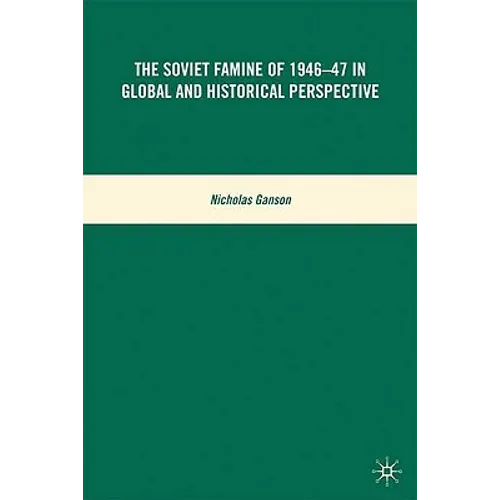 The Soviet Famine of 1946-47 in Global and Historical Perspective