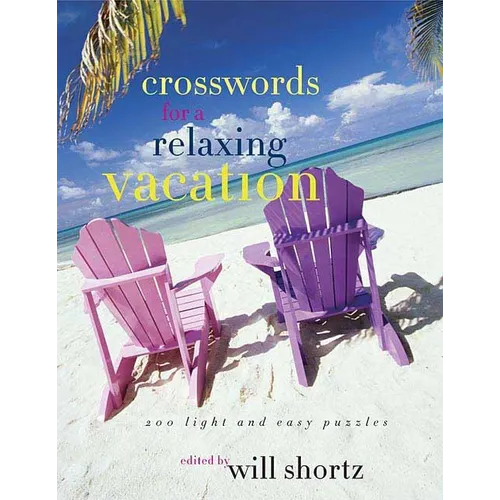 The New York Times Crosswords for a Relaxing Vacation: 200 Light and Easy Puzzles
