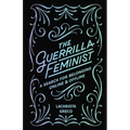 The Guerrilla Feminist: A Search for Belonging Online and Offline