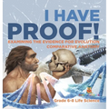 I Have Proof! Examining the Evidence for Evolution Comparative Anatomy Grade 6-8 Life Science