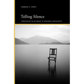 Telling Silence: Thresholds to No Where in Ordinary Experiences