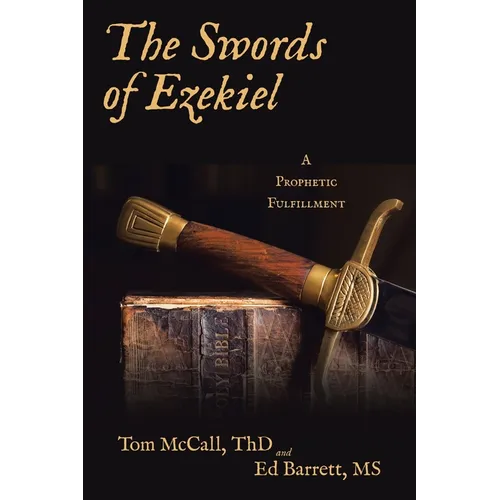 The Swords of Ezekiel: A Prophetic Fulfillment