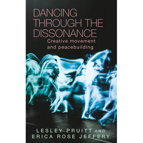 Dancing Through the Dissonance: Creative Movement and Peacebuilding