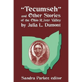 "Tecumseh" and Other Stories of the Ohio River Valley by Julia L. Dumont: Of The Ohio River Valley