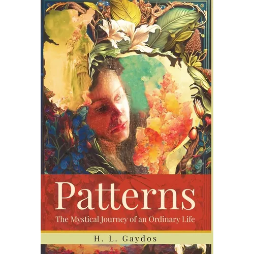 Patterns: The Mystical Journey of an Ordinary Life