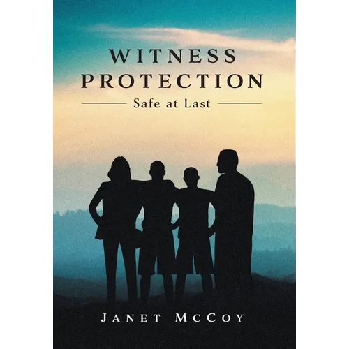 Witness Protection: Safe at Last