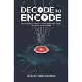 Decode to Encode: Master Complex Concepts Faster, Bridge Gaps and Be the Expert in Video Coding