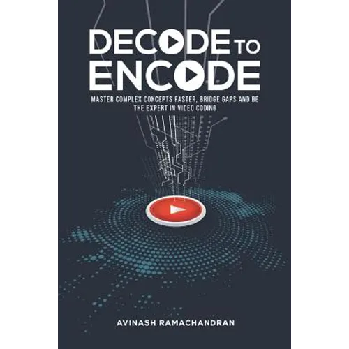 Decode to Encode: Master Complex Concepts Faster, Bridge Gaps and Be the Expert in Video Coding