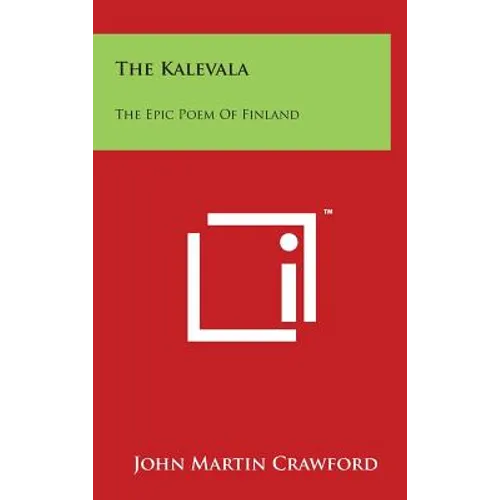 The Kalevala: The Epic Poem of Finland