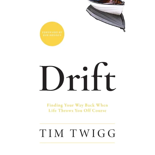Drift: Finding Your Way Back When Life Throws You Off Course