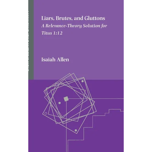 Liars, Brutes, and Gluttons: A Relevance-Theory Solution for Titus 1:12