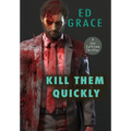 Kill Them Quickly