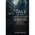 A Tale of the Haunted Moon: Book One: Sweet, My Lassie
