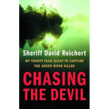 Chasing the Devil: My Twenty-Year Quest to Capture the Green River Killer