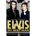 Elvis: My Best Man: Radio Days, Rock 'n' Roll Nights, and My Lifelong Friendship with Elvis Presley