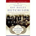 American Heroines: The Spirited Women Who Shaped Our Country