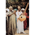 Griots and Griottes: Masters of Words and Music