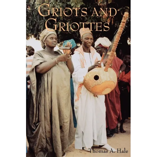 Griots and Griottes: Masters of Words and Music