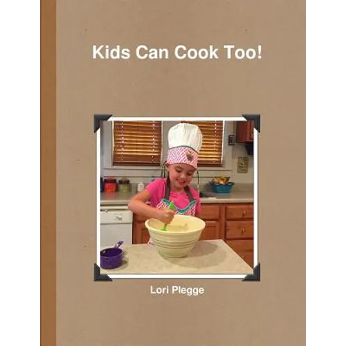 Kids Can Cook Too!