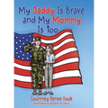 My Daddy Is Brave and My Mommy Is Too: A Young Child Struggles With Her Daddy's Deployment