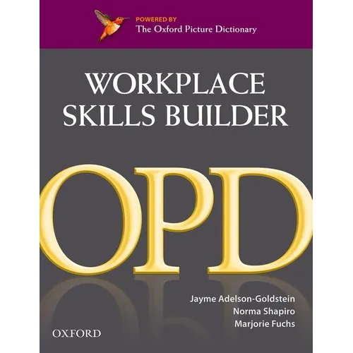 Oxford Picture Dictionary Workplace Skills Builder: Oxford Picture Dictionary Workplace Skills Builder