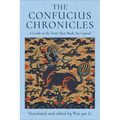 The Confucius Chronicles: A Guide to the Texts That Made the Legend