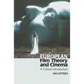 European Film Theory and Cinema: A Critical Introduction