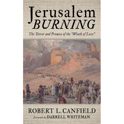 Jerusalem Burning: The Terror and Promise of the "Wrath of Love"