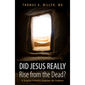 Did Jesus Really Rise from the Dead?