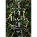 One Has To Die