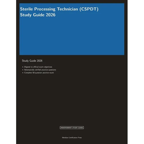 Sterile Processing Technician (CSPDT) Study Guide 2026