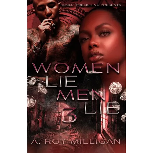 Women Lie Men Lie part 3: A Crime Drama Novel - Street Justice in the Atlanta 'Hood