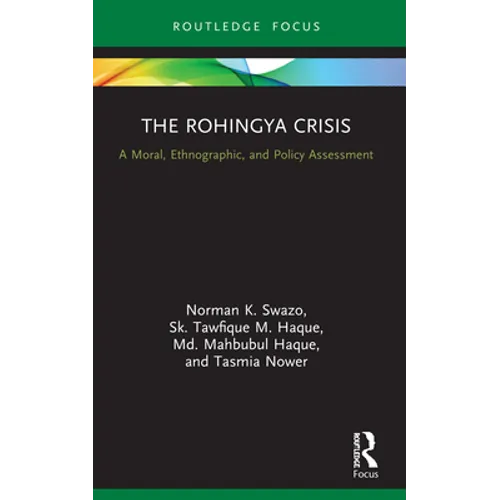 The Rohingya Crisis: A Moral, Ethnographic, and Policy Assessment